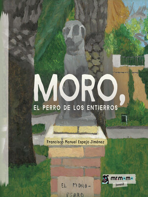 cover image of Moro, el perro de los entierros
